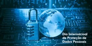 Dia Internacional da Proteção de Dados – A Proteção de dados só é possível com estratégias de preservação digital.